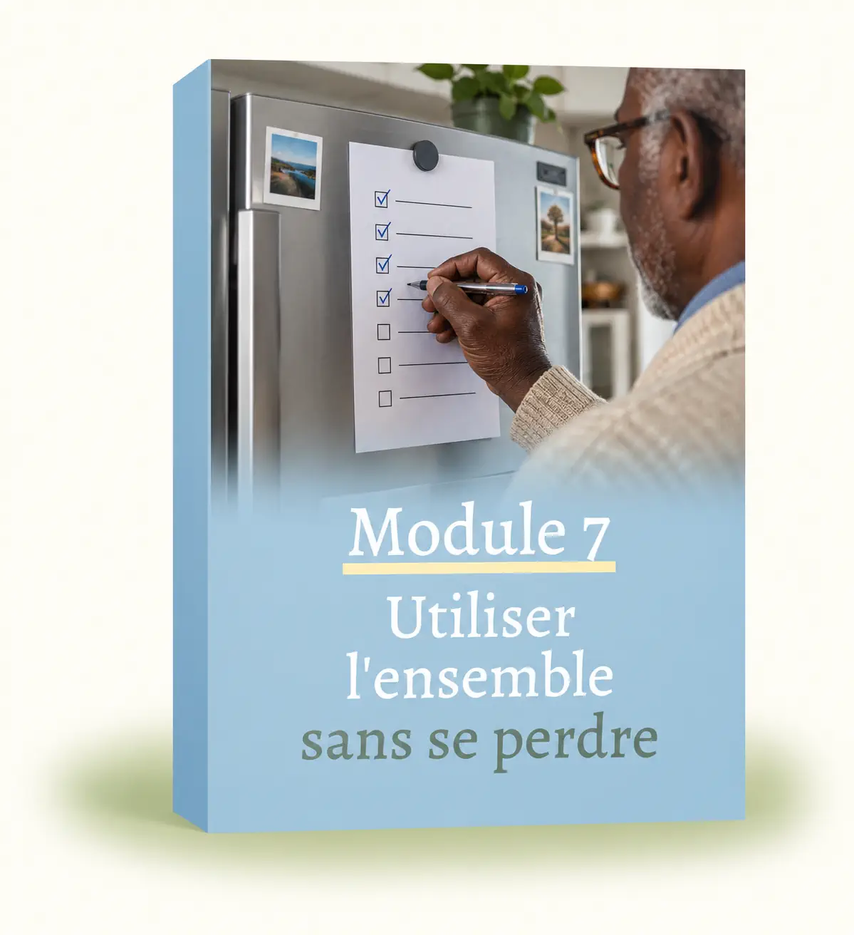 Module 7 _ Utiliser l’ensemble sans se perdre