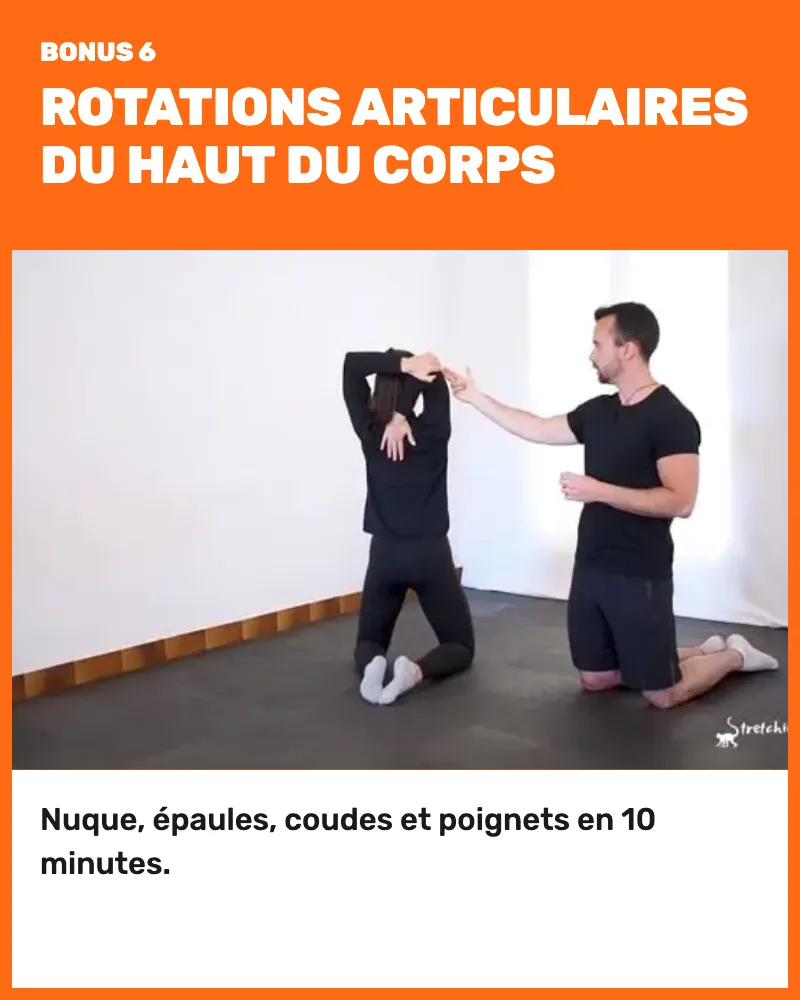 Bonus 6, rotations articulaires du haut du corps