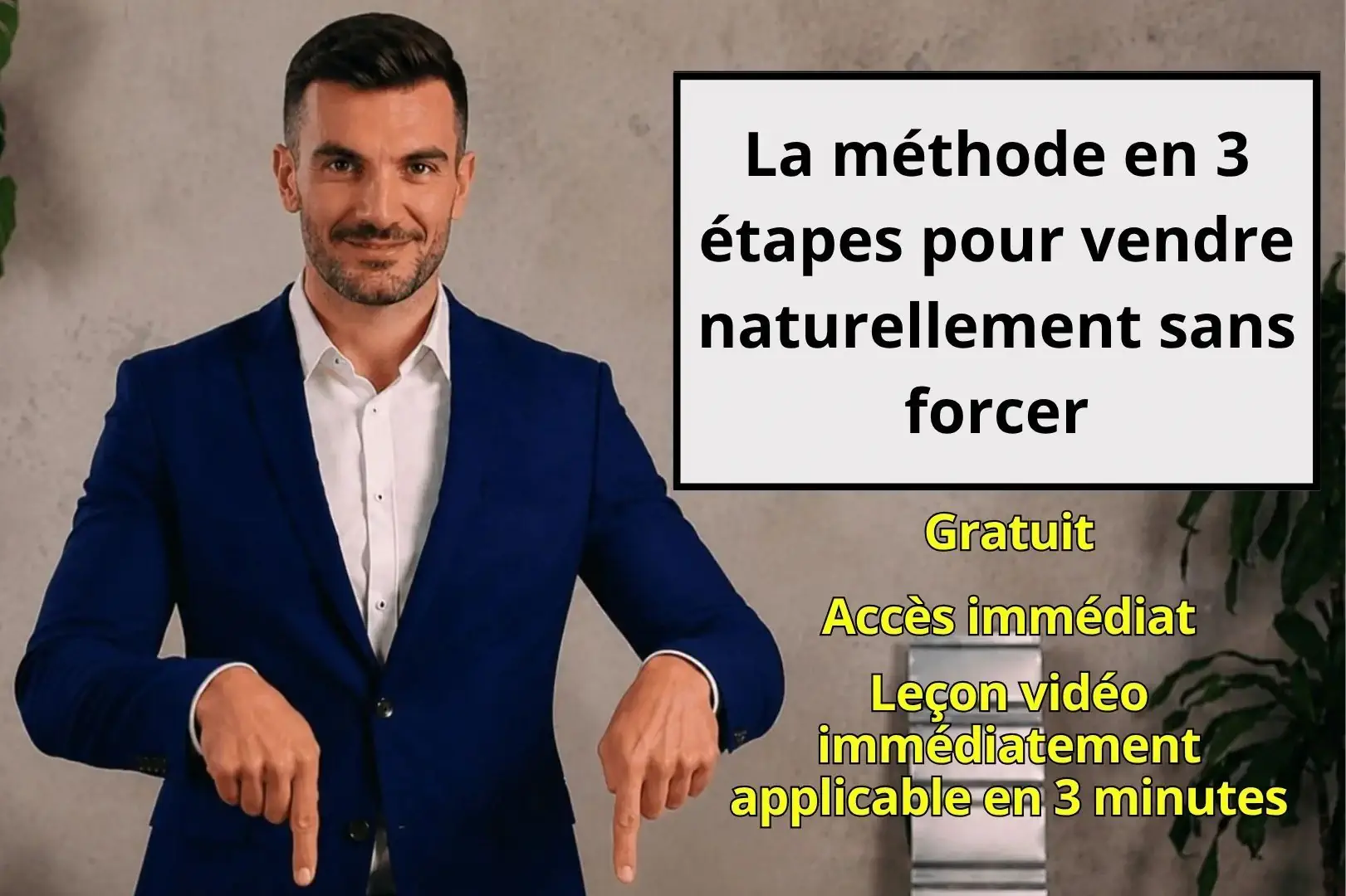 La méthode en 3 étapes pour faire dire oui à vos clients